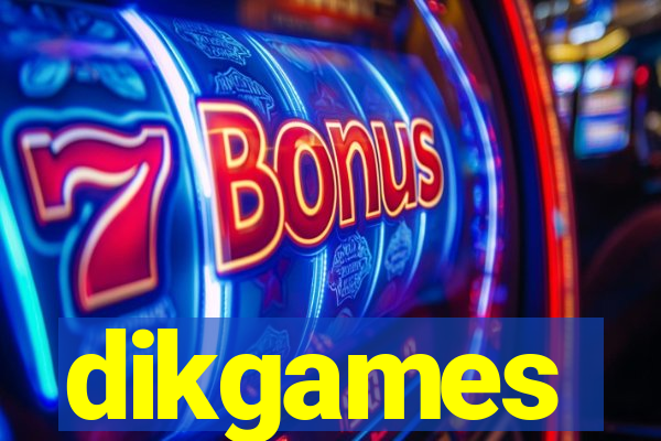 dikgames