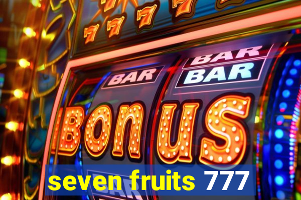 seven fruits 777