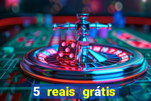 5 reais grátis para apostar cassino