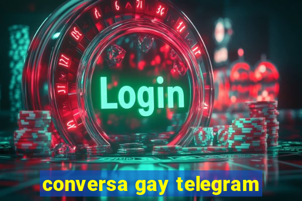 conversa gay telegram