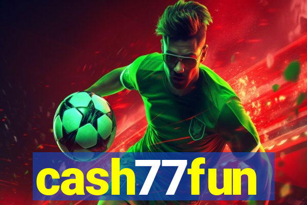 cash77fun