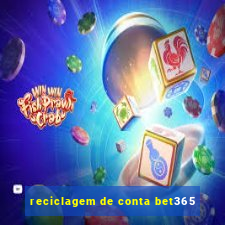 reciclagem de conta bet365