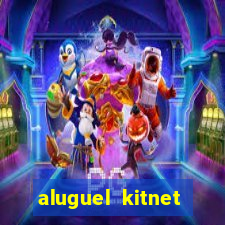 aluguel kitnet cruzeiro novo df