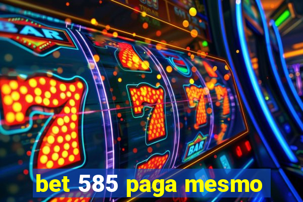 bet 585 paga mesmo