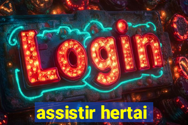 assistir hertai