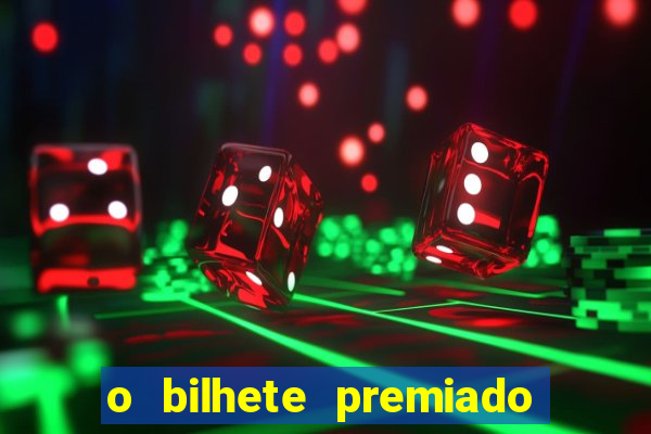 o bilhete premiado assistir filme completo dublado