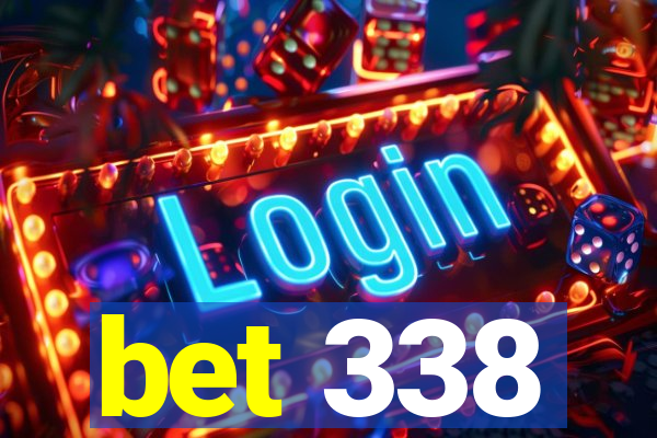 bet 338