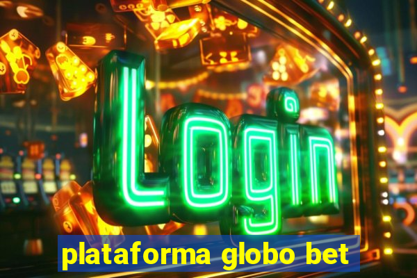 plataforma globo bet