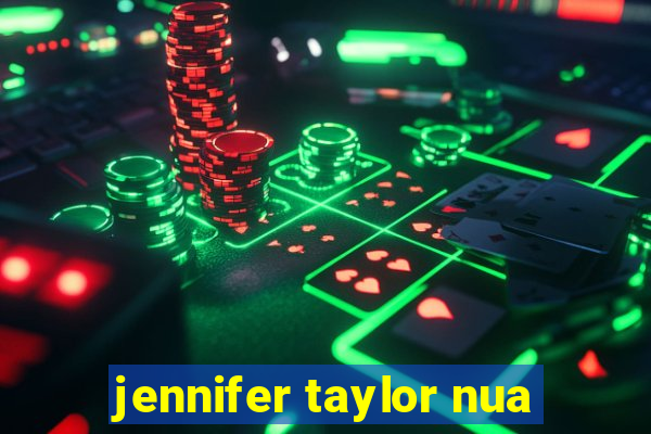 jennifer taylor nua