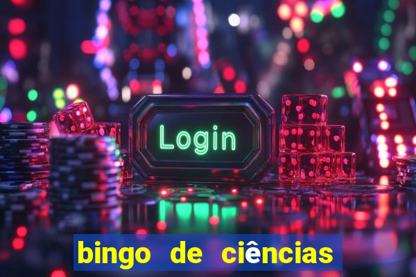 bingo de ciências 6 ano