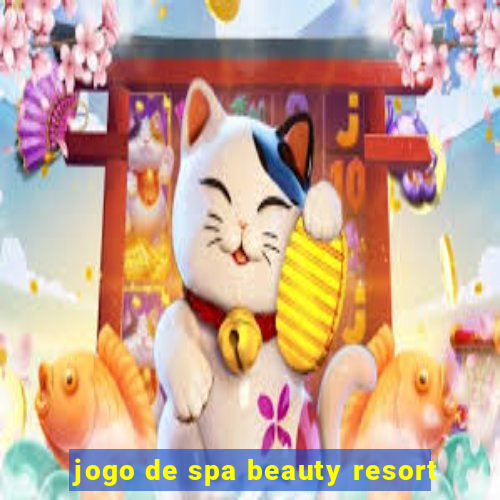 jogo de spa beauty resort