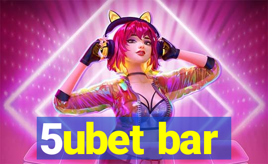 5ubet bar