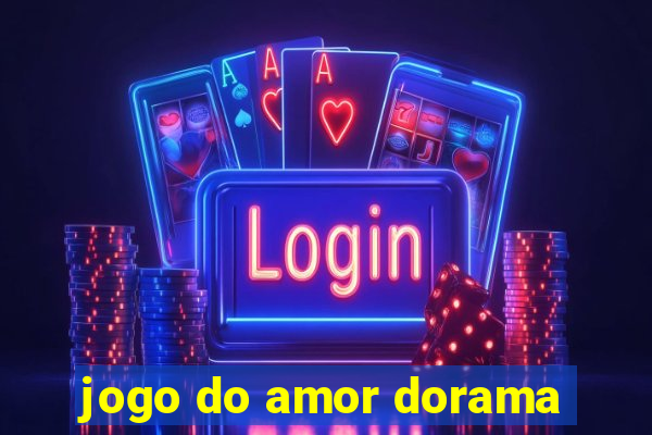 jogo do amor dorama