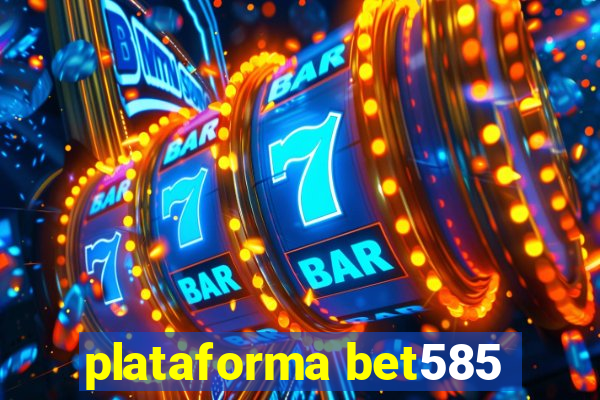 plataforma bet585