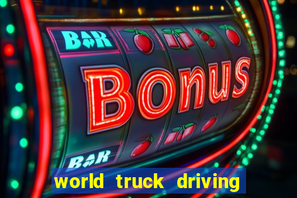 world truck driving simulator dinheiro infinito tudo desbloqueado 2024