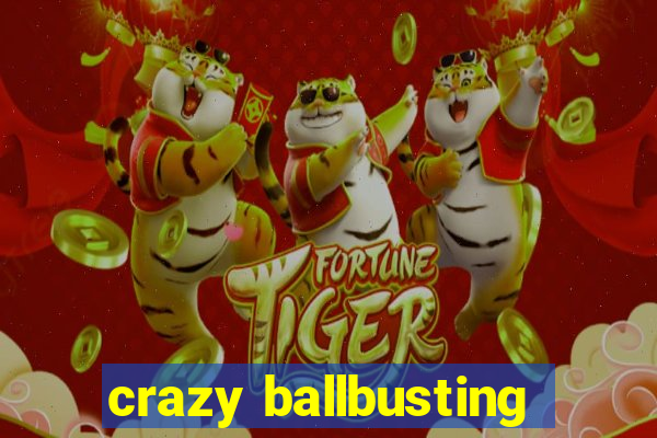 crazy ballbusting
