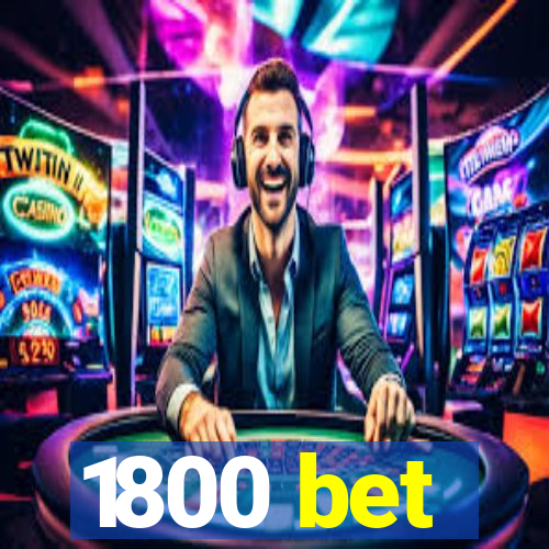 1800 bet