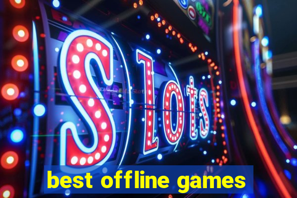 best offline games