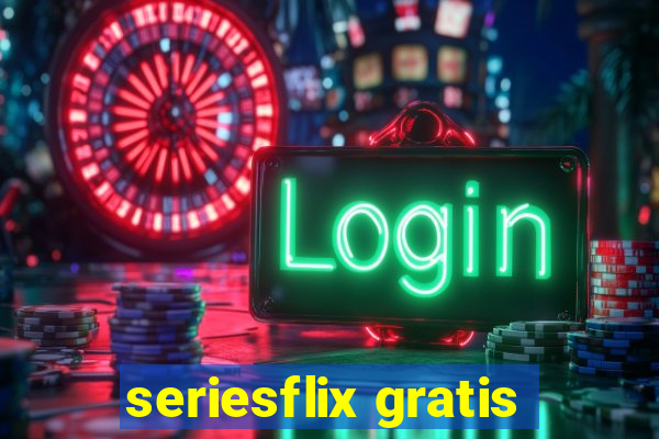 seriesflix gratis