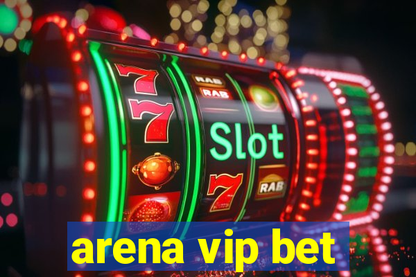 arena vip bet