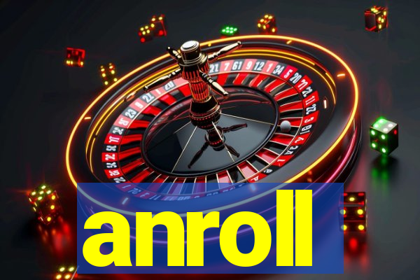 anroll