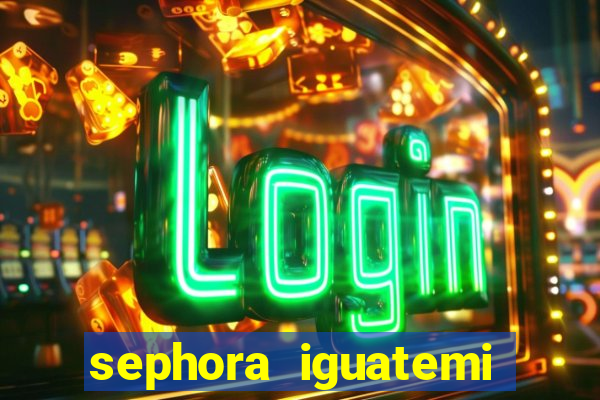 sephora iguatemi porto alegre