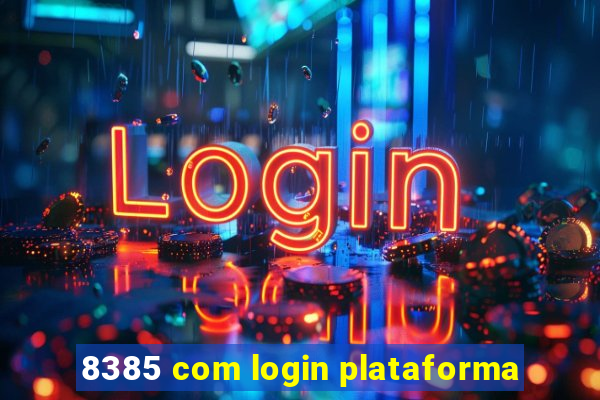 8385 com login plataforma