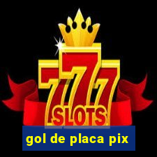 gol de placa pix