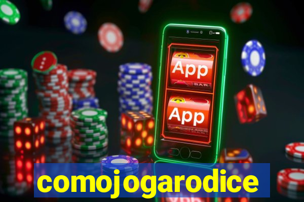 comojogarodice