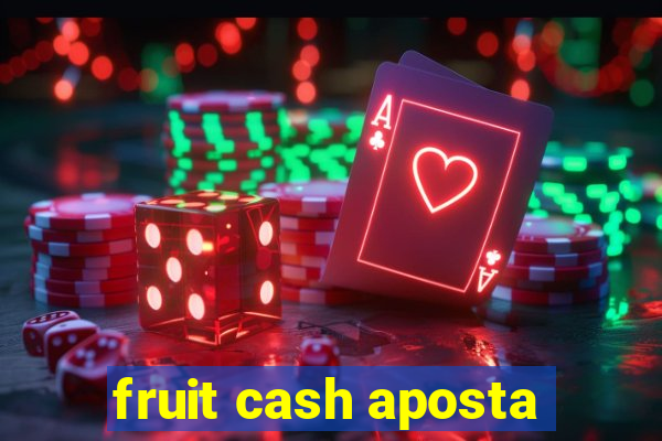 fruit cash aposta