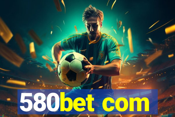 580bet com