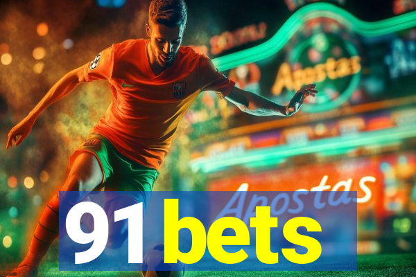 91 bets