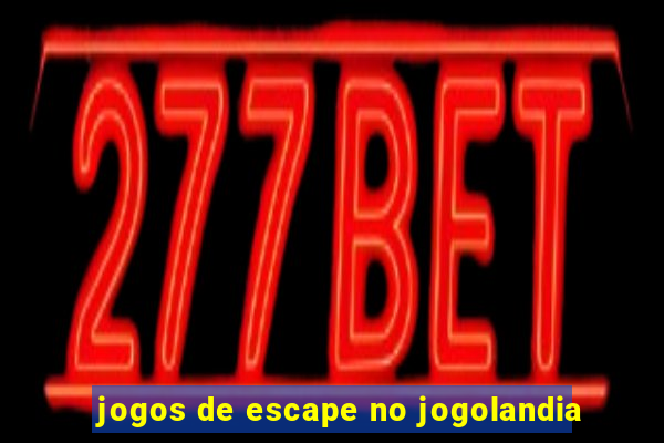 jogos de escape no jogolandia