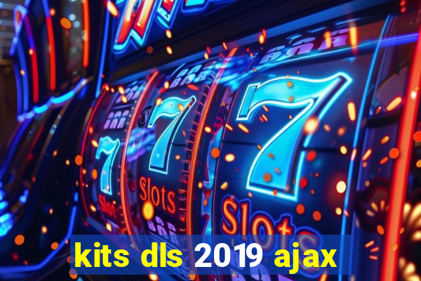 kits dls 2019 ajax