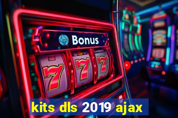 kits dls 2019 ajax