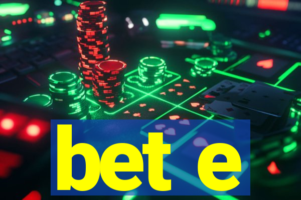 bet e