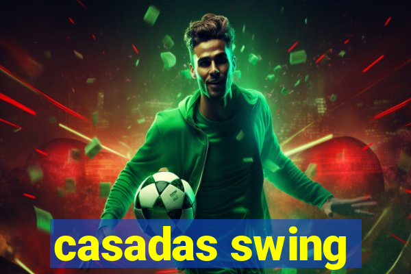 casadas swing