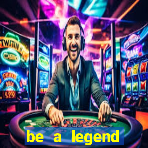 be a legend football unlimited money