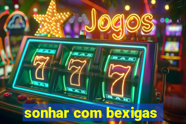 sonhar com bexigas