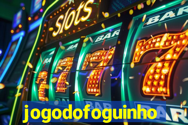 jogodofoguinho