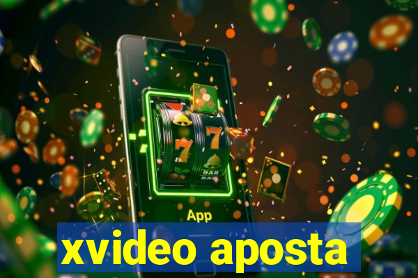xvideo aposta