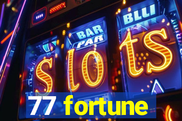 77 fortune