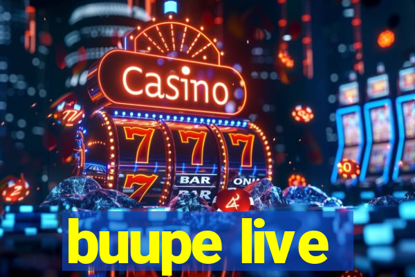 buupe live