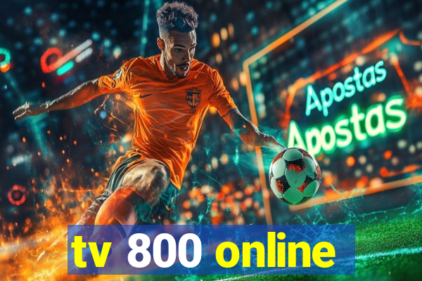 tv 800 online