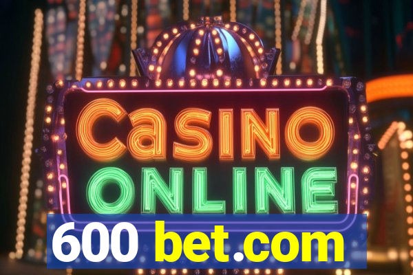 600 bet.com