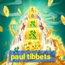 paul tibbets