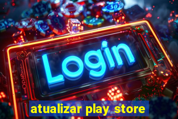 atualizar play store