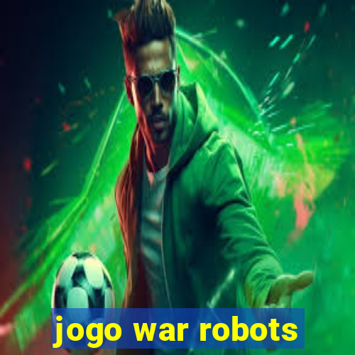 jogo war robots