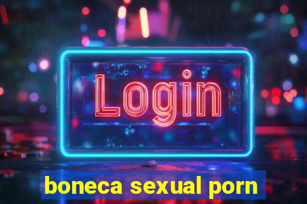 boneca sexual porn