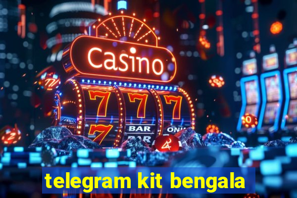 telegram kit bengala